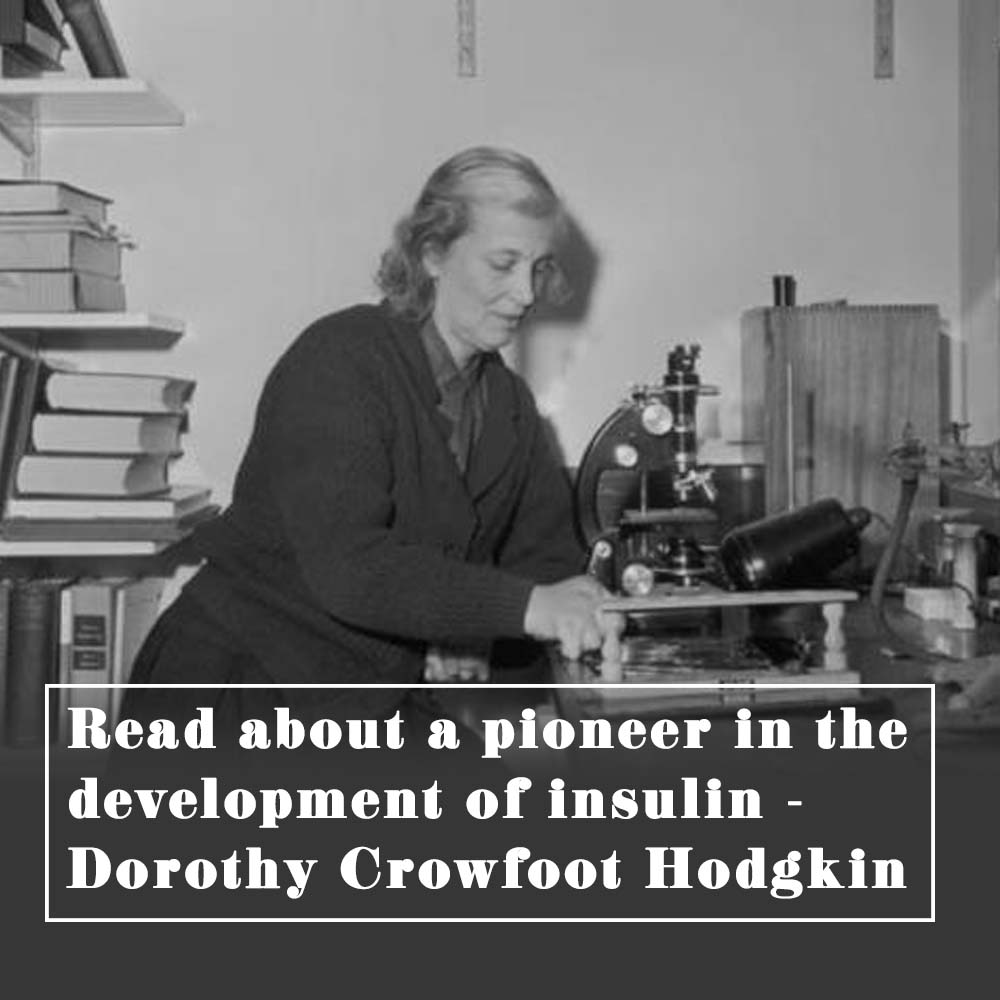 Image of woman sitting with microscope with text ' Read about a pioneer in the developmpment of insulin, Dorothy Crawford Hodgkin.