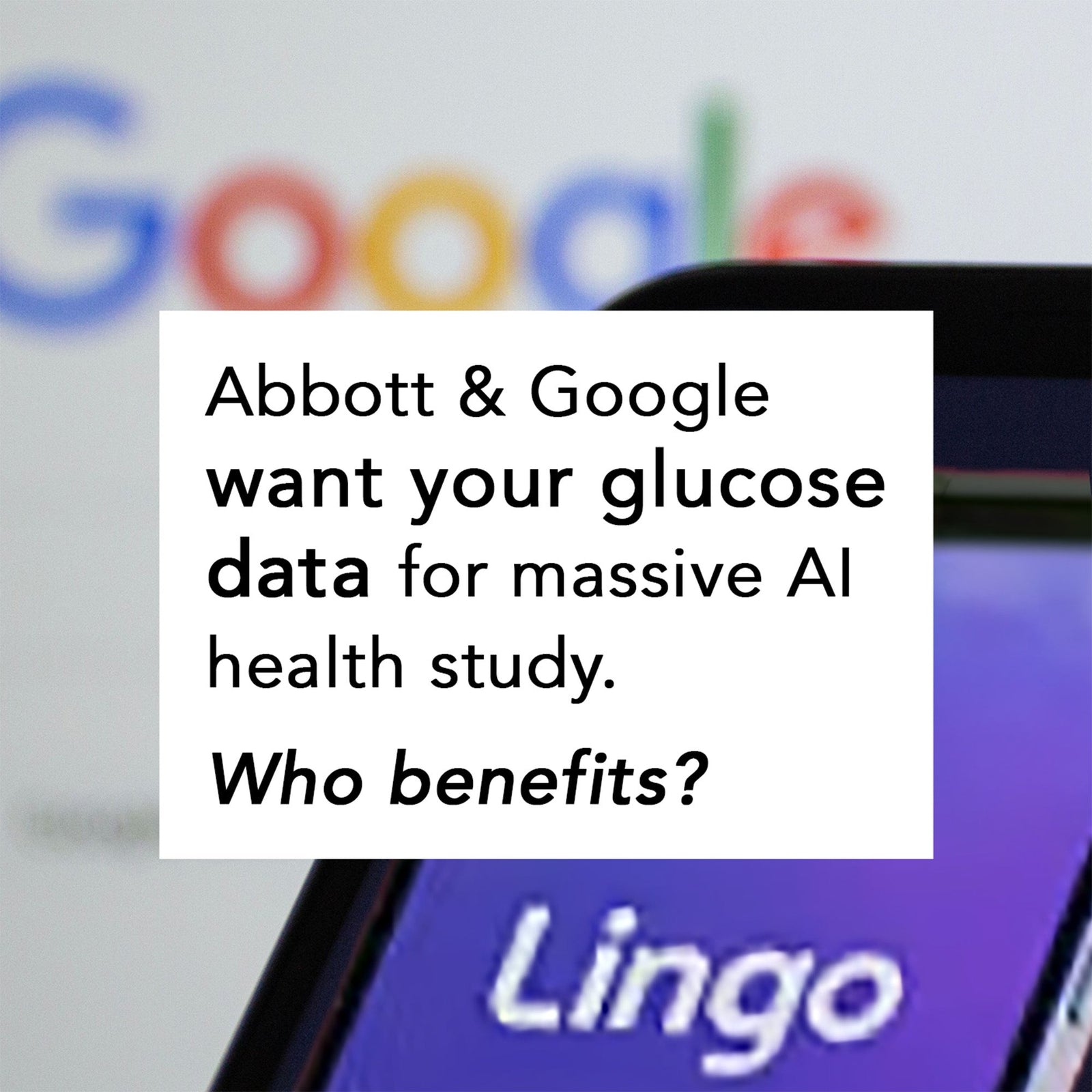 Abbott and Google want your glucose data. But who benefits most?