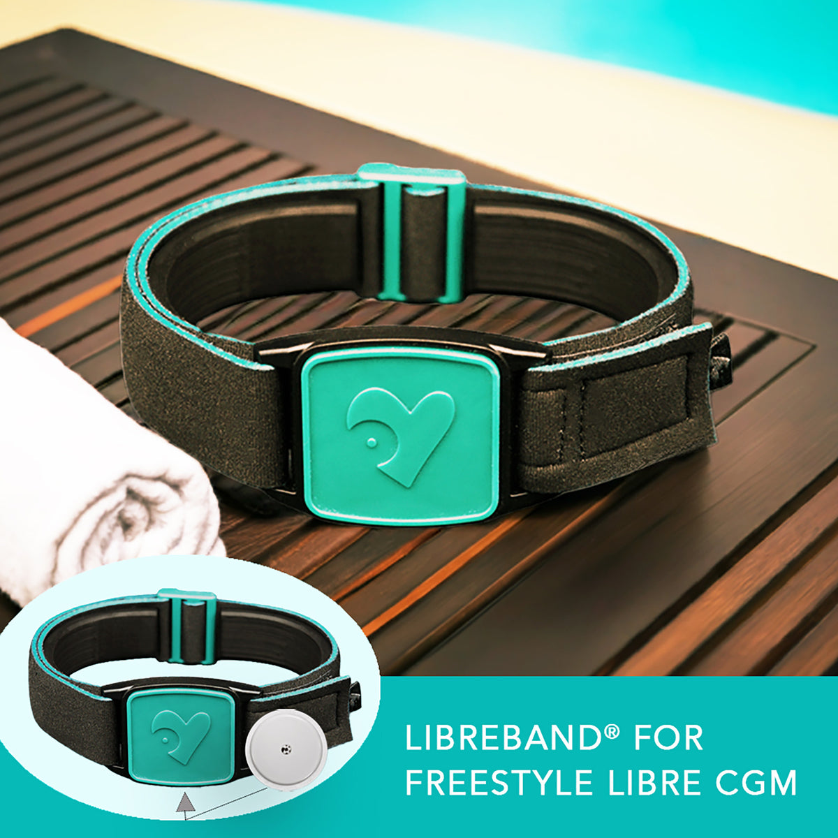 Libreband CGM armband for FreeStyle Libre 2 with teal heart cover and water-resistant neoprene strap on wooden lounger in swimming pool setting. Inset of armband alongside sensor. 